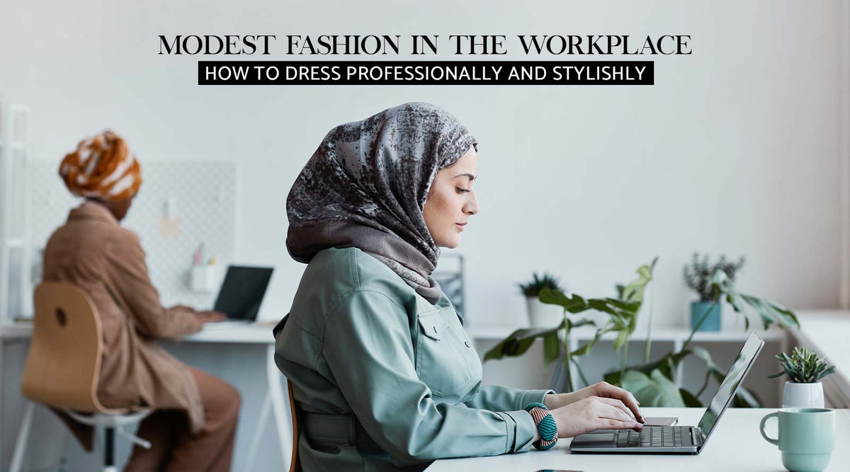 Modest Fashion in the Workplace: How to Dress Professionally and Styli ...