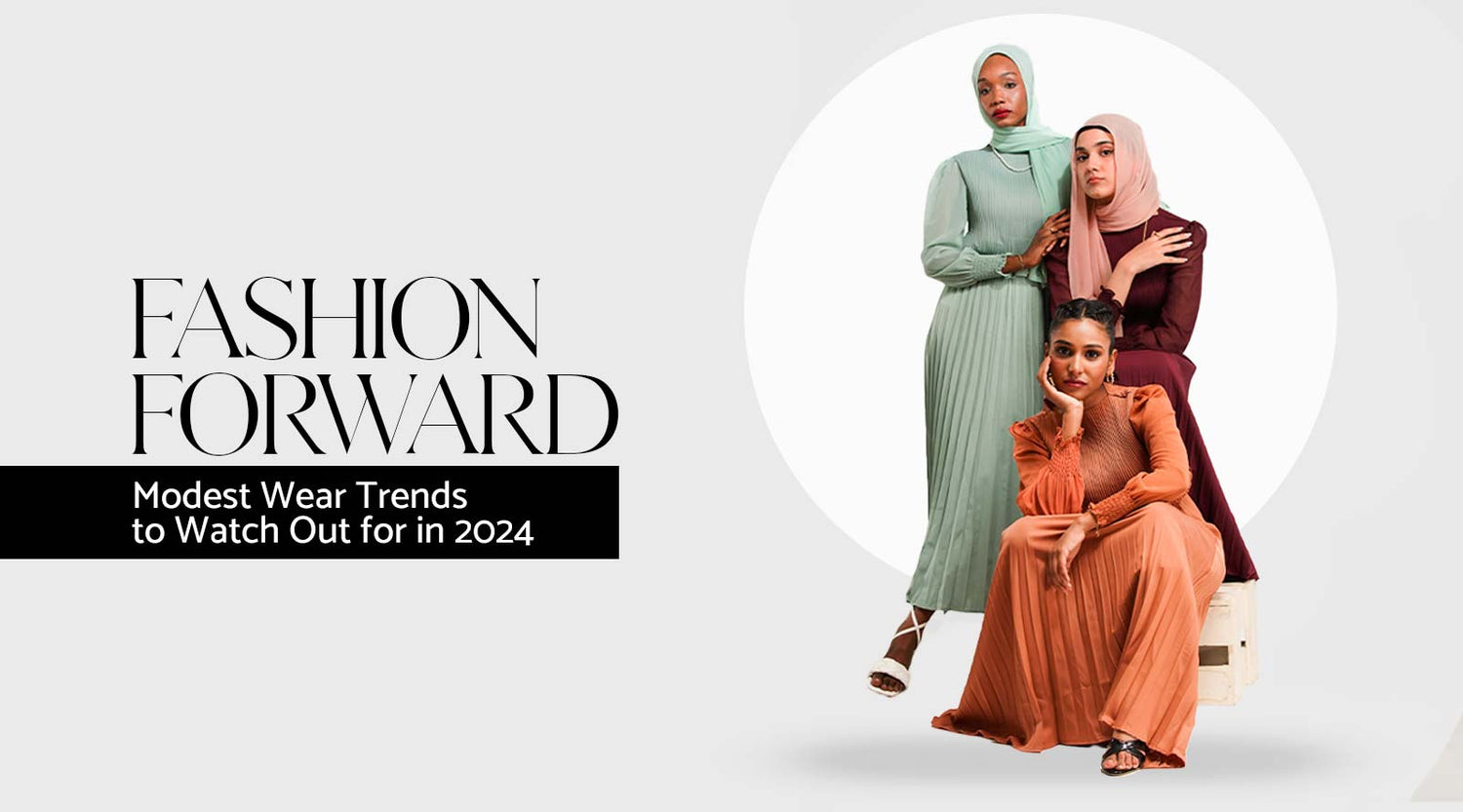 Modest Wear Trends to Watch Out for in 2024